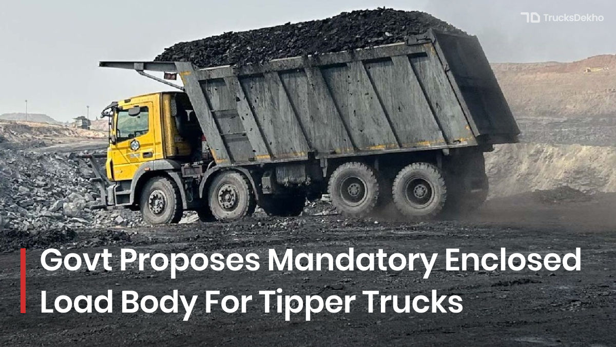 Govt Proposes Mandatory Enclosed Load Body For Tipper Trucks | Trucks ...