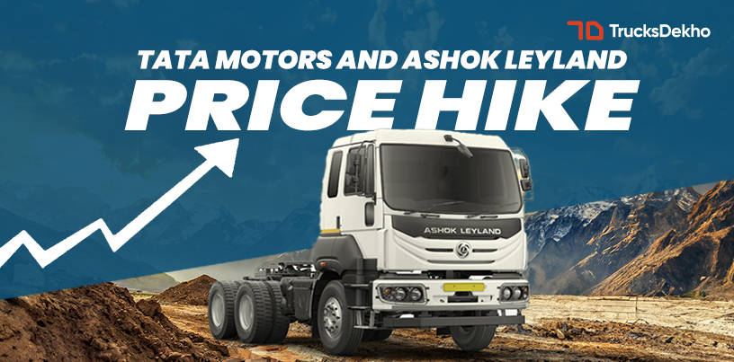 Tata Motors And Ashok Leyland Announces Price Hike Trucks Cardekho Com